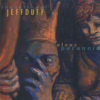 Jeff Duff - Alone & Paranoid