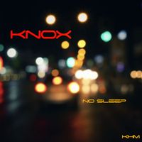 Knox - No Sleep