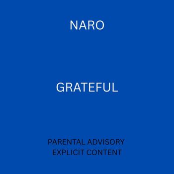 Naro - GRATEFUL (Explicit)