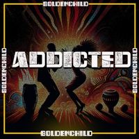 Goldenchild - Addicted