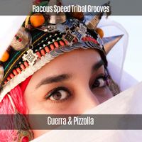 Guerra & Pizzolla - Racous Speed Tribal Grooves