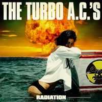 The Turbo A.C.'s - Radiation (Explicit)