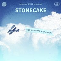 Stonecake - I'm Flying At Last
