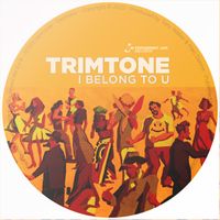 Trimtone - I Belong to U