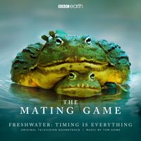 Tom Howe - The Mating Game - Freshwater: Timing Is Everything (Original Television Soundtrack)