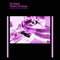Al Chem - Fistful Of Snow (Prïa & NAB Revision)