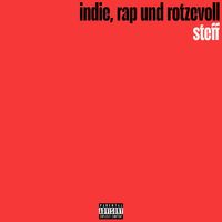 steff - indie, rap und rotzevoll (Explicit)