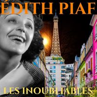Édith Piaf - Les Inoubliables : Edith Piaf