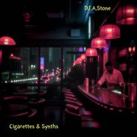 DJ.A.Stone - Cigarettes & Synths