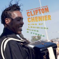 Clifton Chenier - Selections from King of Louisiana Blues and Zydeco