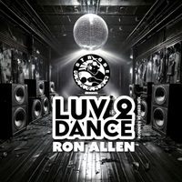 Ron Allen - Luv 2 Dance (Ronnie's Revibed Mix)
