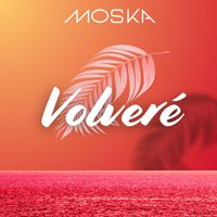 MOSKA - Volveré (Radio Edit)
