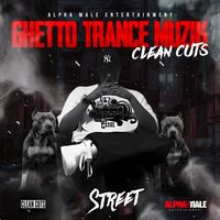 Street - Ghetto Trance Muzik