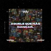DJ Wally - Aquele Que Não Dançar
