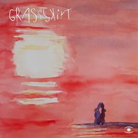 Grassskirt - Say You