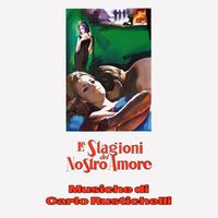 Carlo Rustichelli - Le stagioni del nostro amore (Original Soundtrack)