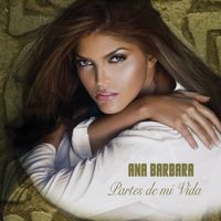 Ana Bárbara - Partes De Mi Vida
