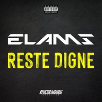 Elams - Reste digne (Explicit)