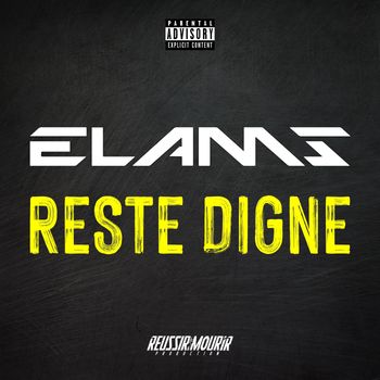 Elams - Reste digne (Explicit)
