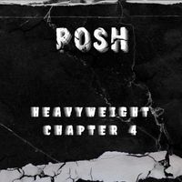 Posh - Heavyweight Chapter 4