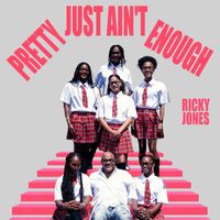 Ricky Jones - Pretty Just Ain't Enough