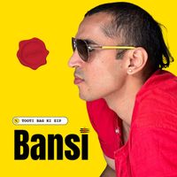 Bansi - Tooti Bag Ki Zip (Explicit)