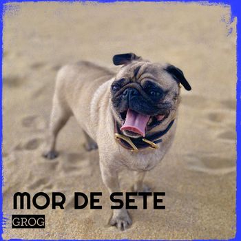 grog - Mor De Sete