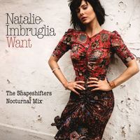 Natalie Imbruglia - Want (The Shapeshifters Nocturnal Mix)