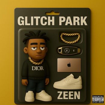 Zeen - GLITCH PARK (Explicit)