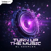 SL Complex - TURN UP THE MUSIC