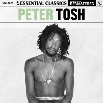 Peter Tosh - Essential Classics, Vol. 1026: Peter Tosh