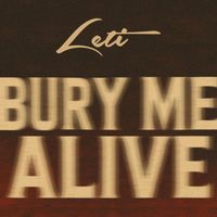Leti - BURYMEALIVE