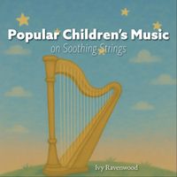 Ivy Ravenwood - Popular Children's Music on Soothing Strings