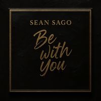 Sean Sago - Be with you