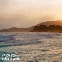 Passa Porto - Colpo Di Vento