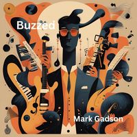 Mark Gadson - Buzzed (feat. Sergio Minervini)