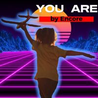 Encore - You Are
