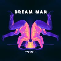 MrLonely Wolf - Dream Man