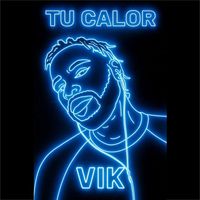 VIK - Tu Calor