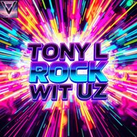 Tony L - Rock Wit Uz