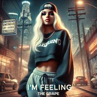 The Grape - I'm Feeling