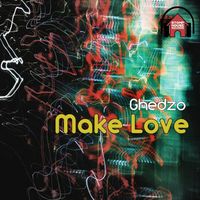 Ghedzo - Make Love