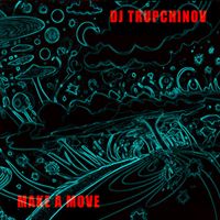 DJ TRUPCHINOV - Make a Move