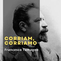 Francesco Tamagno - Corriam, Corriamo