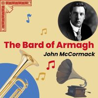 John McCormack - The Bard of Armagh