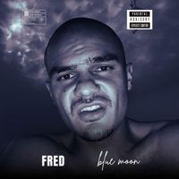 Fred - Blue Moon (Explicit)