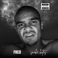 Fred - Snake Bites (Explicit)