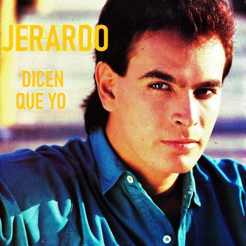 Jerardo - Dicen que yo