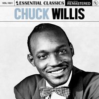 Chuck Willis - Essential Classics, Vol. 1031: Chuck Willis