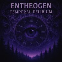 Entheogen - Temporal Delirium